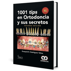 1001 TIPS EN ORTODONCIA Y SUS SECRETOS 2ED