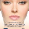 ADAPTACION DE LOS RELLENOS DERMICOS EN LA PRACTICA CLINICA 1ED - YEN-YU CHAO