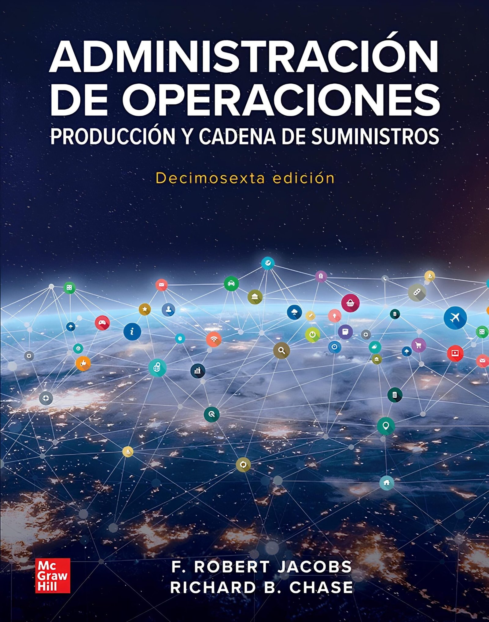 ADMINISTRACION DE OPERACIONES PRODUCCION Y CADENA DE SUMINISTROS 16ED - JACOBS