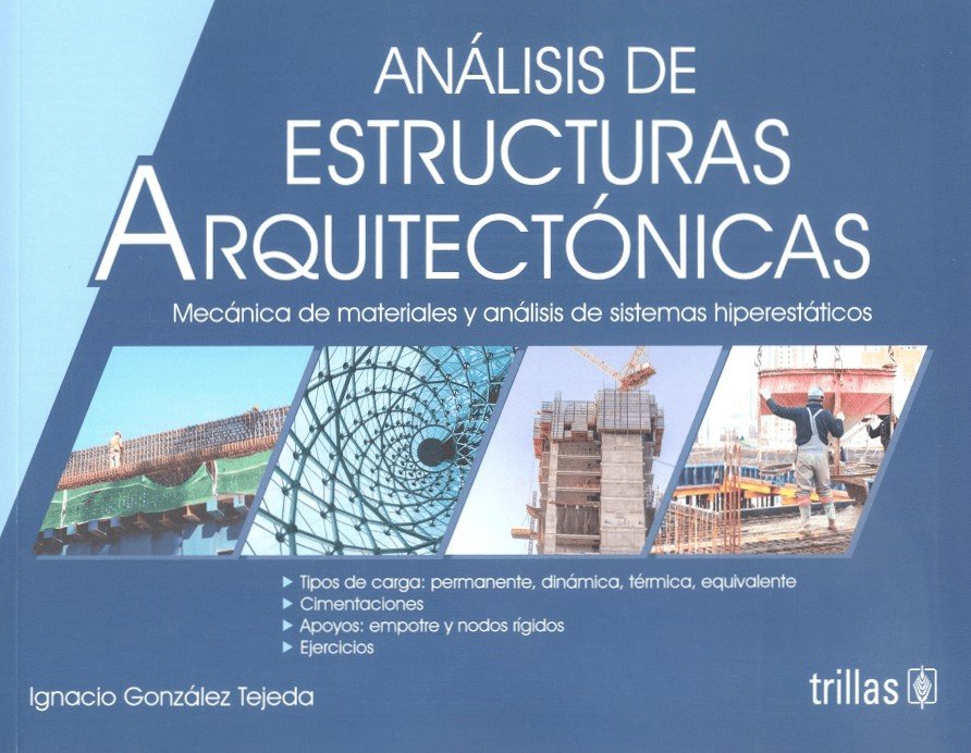ANALISIS DE ESTRUCTURAS ARQUITECTONICAS MECANICA DE MATERIALES Y ANALISIS DE SISTEMAS HIPERESTATICOS - Imagen 2