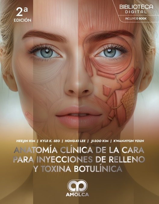 ANATOMIA CLINICA DE LA CARA PARA INYECCIONES DE RELLENO Y TOXINA BOTULINICA 2ED - KIM