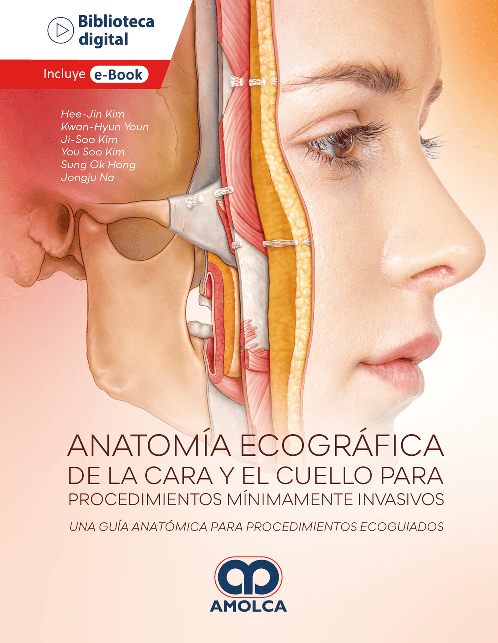 ANATOMIA ECOGRAFICA DE LA CARA Y EL CUELLO PARA PROCEDIMIENTOS MINIMAMENTE INVASIVOS - KIM