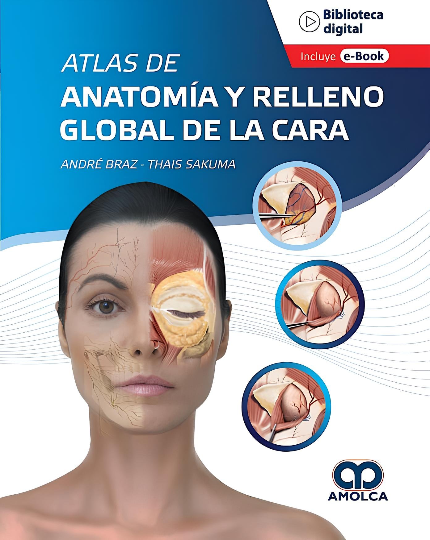 ATLAS DE ANATOMIA Y RELLENO GLOBAL DE LA CARA - BRAZ