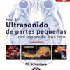 ATLAS DE ULTRASONIDO DE PARTES PEQUEÑAS CON IMAGEN DE FLUJO COLOR 4ED - SRIVASTAVA