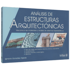 ANALISIS DE ESTRUCTURAS ARQUITECTONICAS MECANICA DE MATERIALES Y ANALISIS DE SISTEMAS HIPERESTATICOS