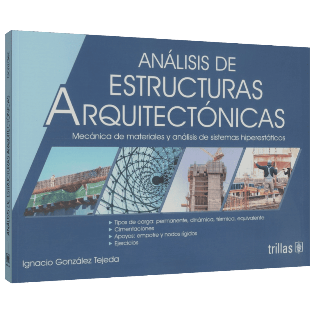 ANALISIS DE ESTRUCTURAS ARQUITECTONICAS MECANICA DE MATERIALES Y ANALISIS DE SISTEMAS HIPERESTATICOS - Imagen 1