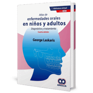 ATLAS DE ENFERMEDADES ORALES EN NIÑOS Y ADULTOS 4ED