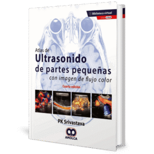 ATLAS DE ULTRASONIDO DE PARTES PEQUEÑAS CON IMAGEN DE FLUJO COLOR 4ED