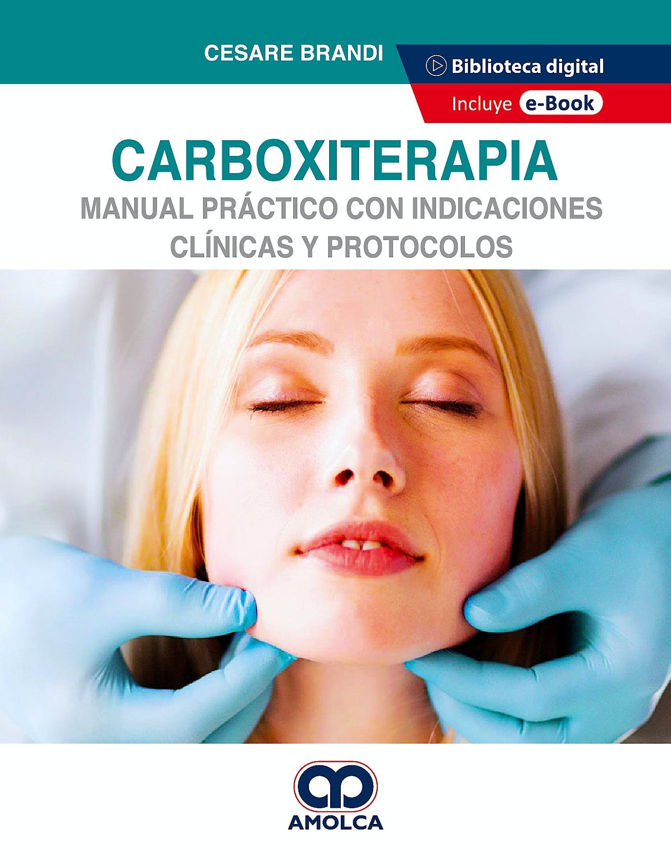 CARBOXITERAPIA MANUAL PRACTICO CON INDICACIONES CLINICAS Y PROTOCOLOS - BRANDI
