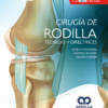CIRUGIA DE RODILLA TECNICAS Y DIRECTRICES 1ED - STANNARD