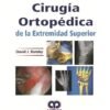 CIRUGIA ORTOPEDICA DE LA EXTREMIDAD SUPERIOR - SLUTSKY