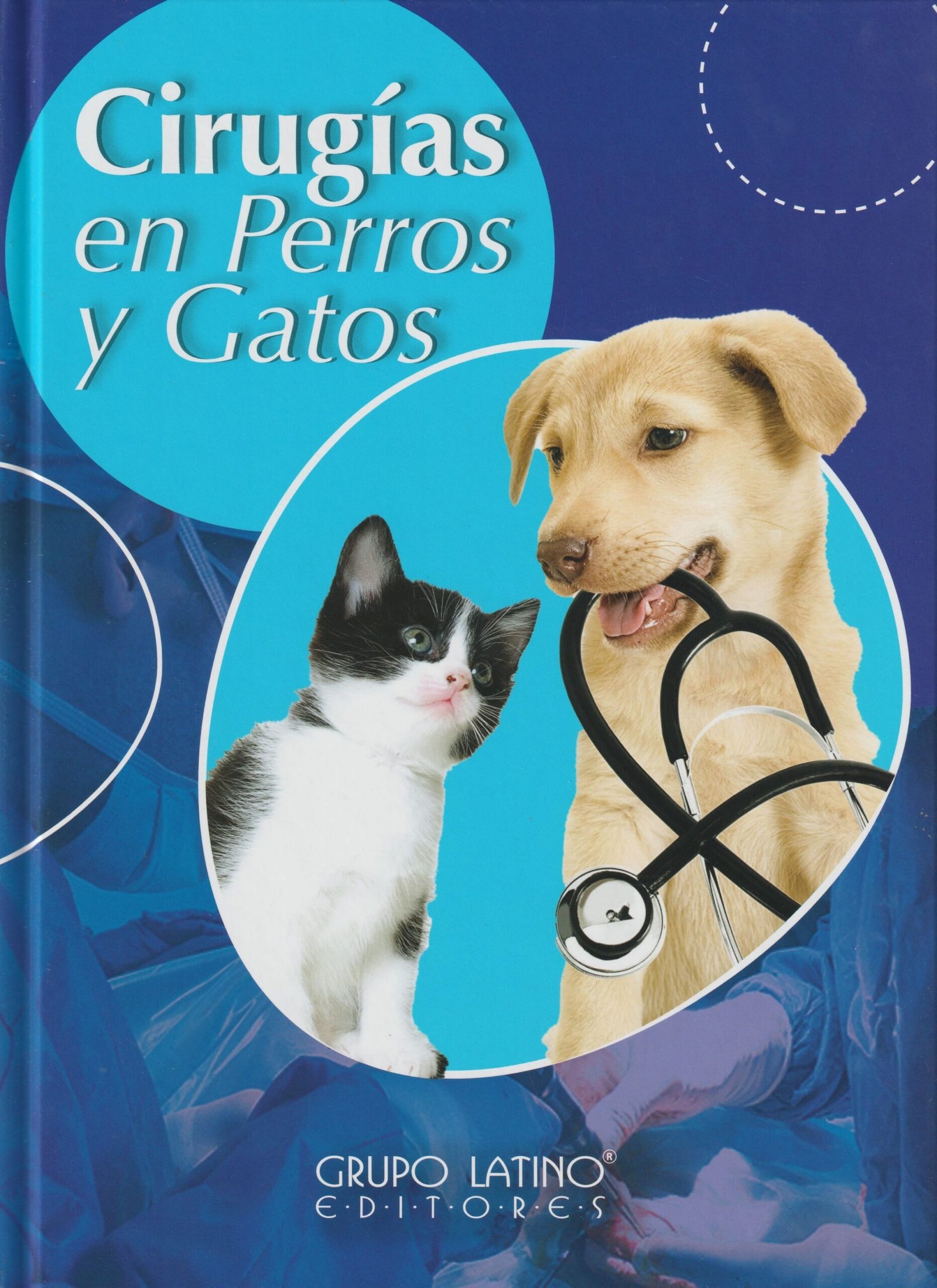 CIRUGIAS EN PERROS Y GATOS - DURAN