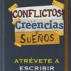 CONFLICTOS CREENCIAS Y SUEÑOS ATREVETE A ESCRIBIR - CUAUHTEMOC