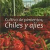 CULTIVO DE PIMIENTOS CHILES Y AJIES - GRUPO LATINO