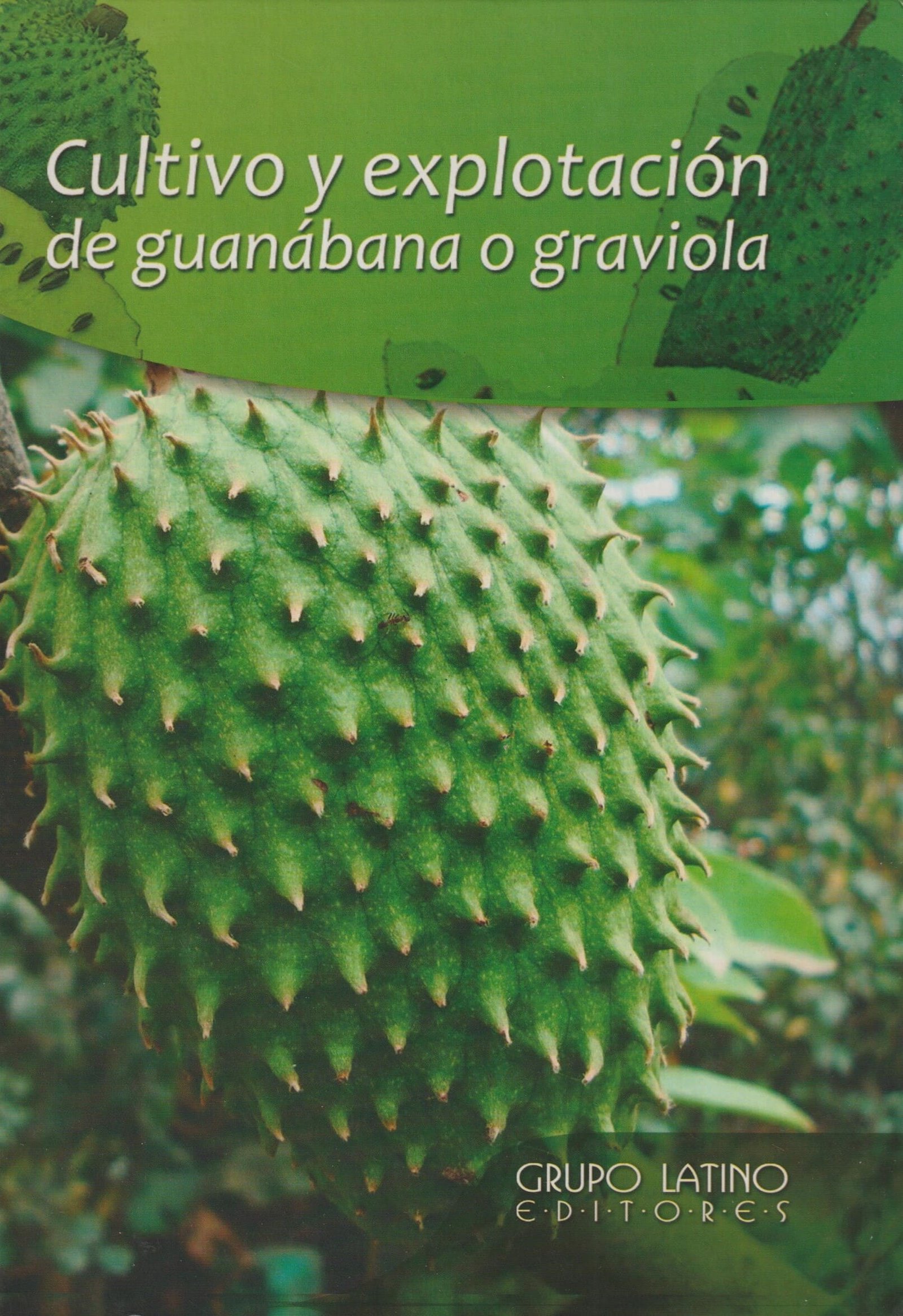 CULTIVO Y EXPLOTACION DE GUANABANA O GRAVIOLA - DURAN