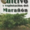 CULTIVO Y EXPLOTACION DEL MARAÑON
