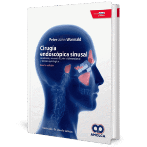 CIRUGIA ENDOSCOPICA SINUSAL ANATOMIA, RECONSTRUCCION TRIDIMENSIONAL Y TECNICA QUIRURGICA 4ED