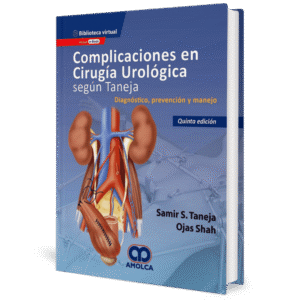 COMPLICACIONES EN CIRUGIA UROLOGICA SEGUN TANEJA DIAGNOSTICO, PREVENCION Y MANEJO 5ED