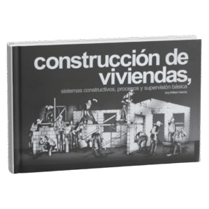 CONSTRUCCION DE VIVIENDAS SISTEMAS CONSTRUCTIVOS PROCESOS Y SUPERVISION BASICA