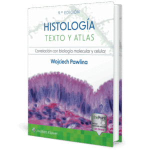 HISTOLOGIA TEXTO Y ATLAS CORRELACION CON BIOLOGIA MOLECULAR Y CELULAR 9ED