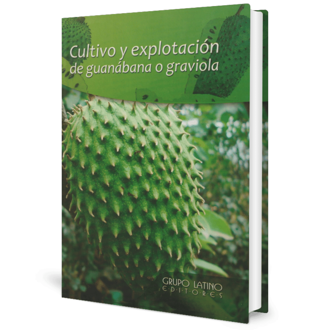 Cultivo y Explotación de Guanábana o Graviola