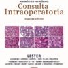 DIAGNOSTICO PATOLOGICO CONSULTA INTRAOPERATORIA 2ED - LESTER