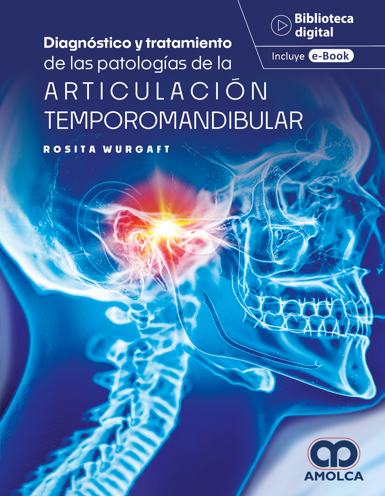 DIAGNOSTICO Y TRATAMIENTO DE LAS PATOLOGIAS DE LA ARTICULACION TEMPOROMANDIBULAR - WURGAFT