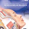DIRECTRICES PRACTICAS EN INYECCIONES DE RELLENOS OPTIMIZANDO LA ANATOMIA - GI-WOONG HONG