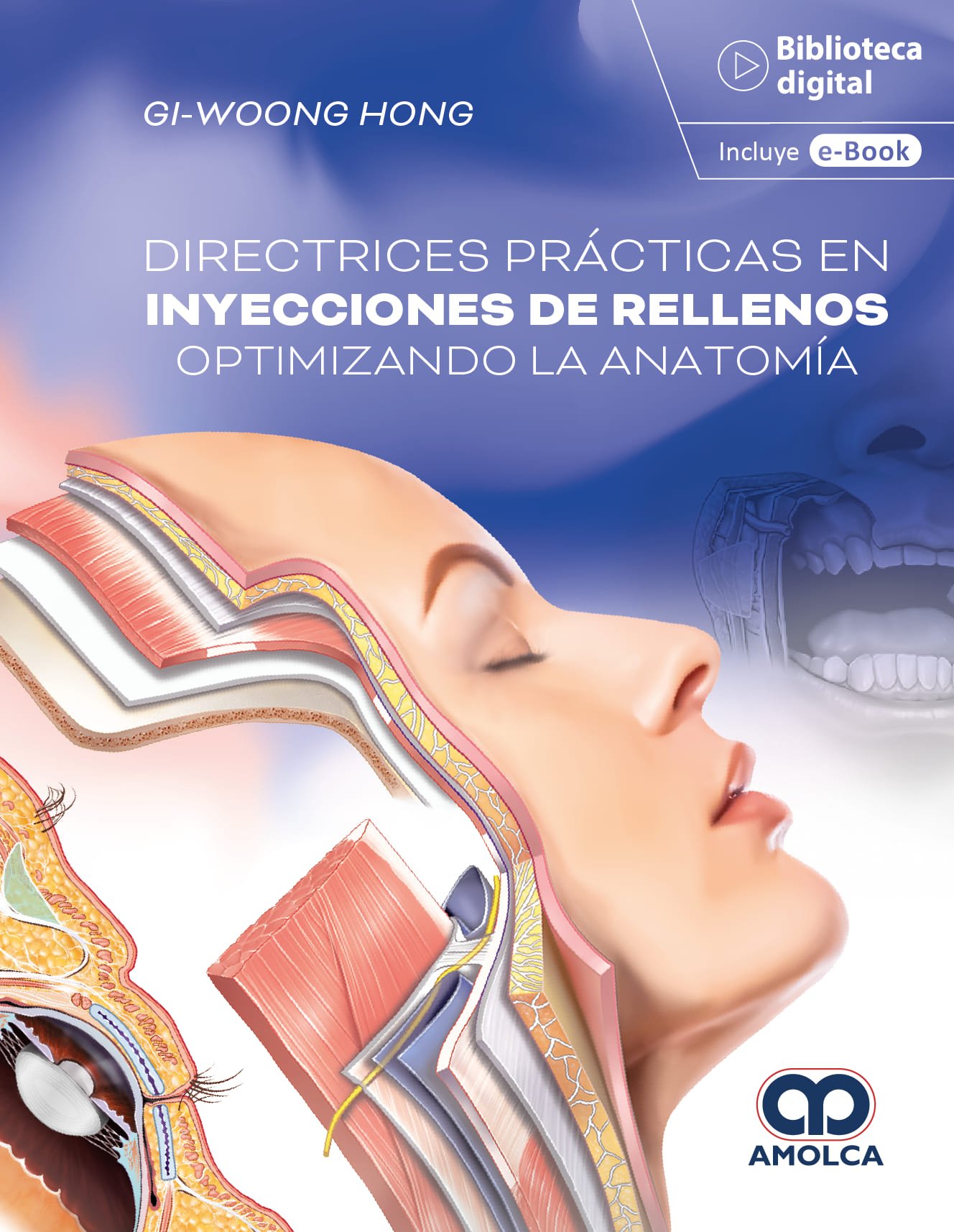 DIRECTRICES PRACTICAS EN INYECCIONES DE RELLENOS OPTIMIZANDO LA ANATOMIA - GI-WOONG HONG