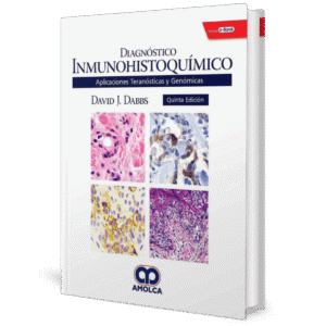 DIAGNOSTICO INMUNOHISTOQUIMICO APLICACIONES TERANOSTICAS Y GENOMICAS 5ED
