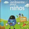 ECOLOGIA Y MEDIO AMBIENTE PARA NIÑOS - GRUPO LATINO