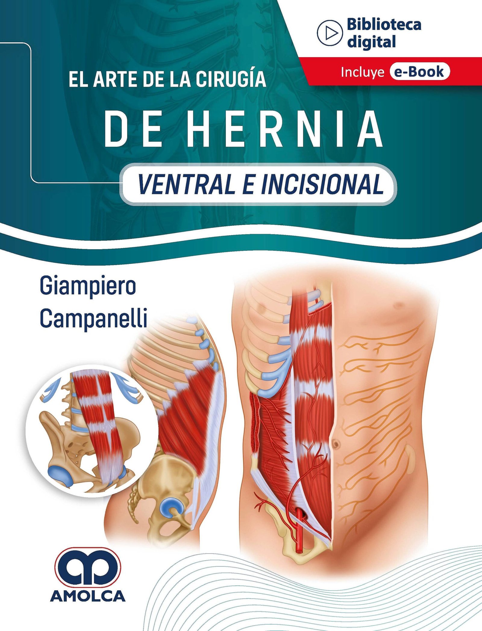 EL ARTE DE LA CIRUGIA DE HERNIA VENTRAL E INCISIONAL - CAMPANELLI