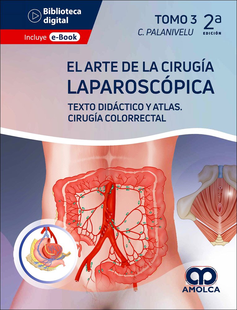 EL ARTE DE LA CIRUGIA LAPAROSCOPICA TOMO 3 TEXTO DIDACTICO Y ATLAS CIRUGIA COLORRECTAL 2ED - PALANIVELU