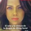EL ARTE Y LA CIENCIA DE LA CIRUGIA DE LIFTING FACIAL ATLAS CON VIDEOS - Thumbnail Image 2