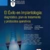 EL EXITO EN IMPLANTOLOGIA DIAGNOSTICO PLAN DE TRATAMIENTO Y PROTOCOLOS OPERATIVOS - ROMEO