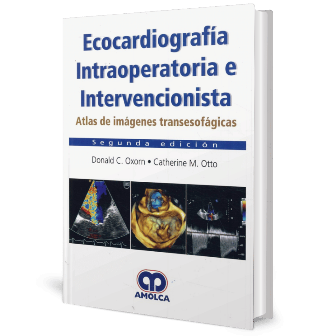 Ecocardiografia intraoperatoria e intervencionista atlas de imagenes transesofagicas 2ed Oxorn