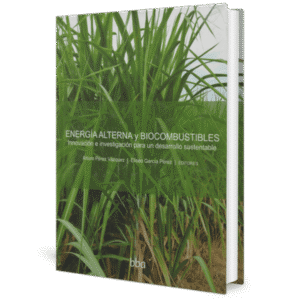 ENERGIA ALTERNA Y BIOCOMBUSTIBLE INNOVACION E INVESTIGACION PARA UN DESARROLLO SUSTENTABLE