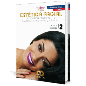 ESTETICA FACIAL LA SONRISA ENVOLVENTE EQUILIBRIO ENTRE LA FORMA Y LA FUNCION TOMO 2