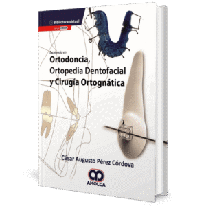 EXCELENCIA EN ORTODONCIA, ORTOPEDIA DENTOFACIAL Y CIRUGIA ORTOGNATICA