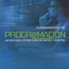 FUNDAMENTOS DE PROGRAMACION ALGORITMOS ESTRUCTURA DE DATOS Y OBJETOS 6ED - JOYANES