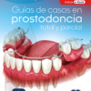 GUIAS DE CASOS EN PROSTODONCIA TOTAL Y PARCIAL - WILDING