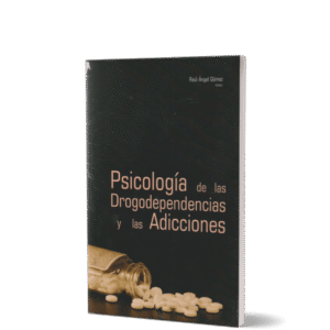 PSICOLOGIA DE LAS DROGODEPENDENCIAS Y LAS ADICCIONES