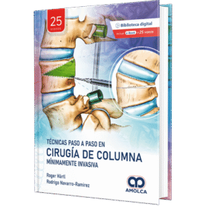 TECNICAS PASO A PASO EN CIRUGIA DE COLUMNA MINIMAMENTE INVASIVA 1ED