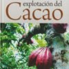CULTIVO Y EXPLOTACION DEL CACAO