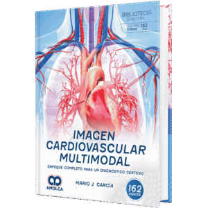 IMAGEN CARDIOVASCULAR MULTIMODAL. ENFOQUE COMPLETO PARA UN DIAGNOSTICO CERTERO 1ED