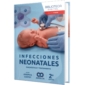 INFECCIONES NEONATALES DIAGNOSTICO Y TRATAMIENTO 2ED