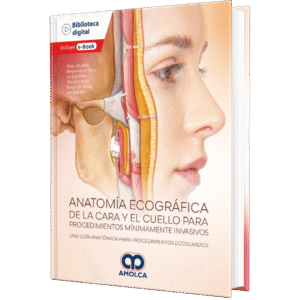ANATOMIA ECOGRAFICA DE LA CARA Y EL CUELLO PARA PROCEDIMIENTOS MINIMAMENTE INVASIVOS
