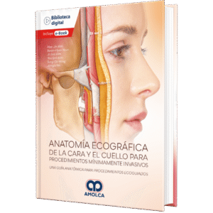 ANATOMIA ECOGRAFICA DE LA CARA Y EL CUELLO PARA PROCEDIMIENTOS MINIMAMENTE INVASIVOS