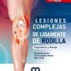 LESIONES COMPLEJAS DE LIGAMENTO DE RODILLA DEL DIAGNOSTICO AL MANEJO - MARGHERITINI