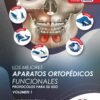 LOS MEJORES APARATOS ORTOPEDICOS FUNCIONALES PROTOCOLOS PARA SU USO VOL 1 - RAMOS